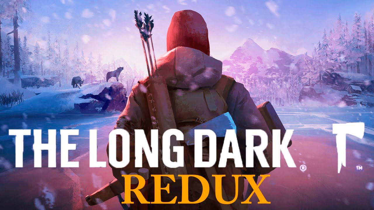 The Long Dark Redux скачать (v 1.42) | Всё для The Long Dark